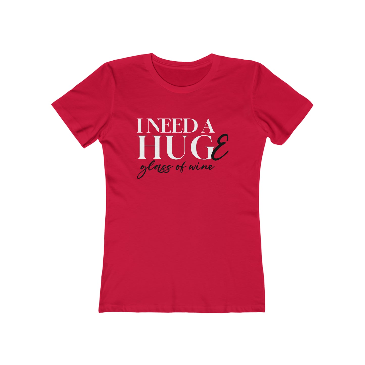 I need a HUGE glass Women's Favorite Tee