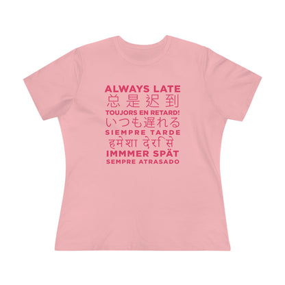 Always Late Women's Premium Tee