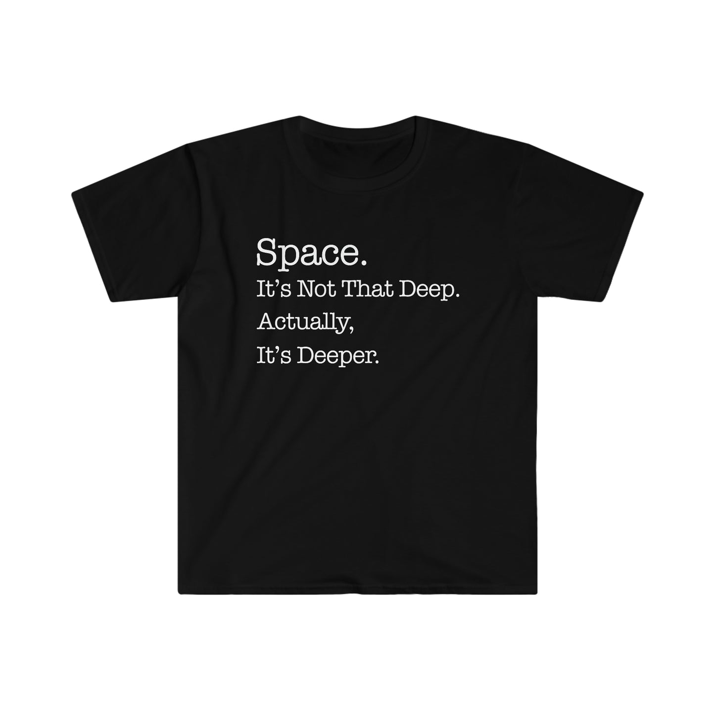 Space is Deep Unisex Softstyle T-shirt