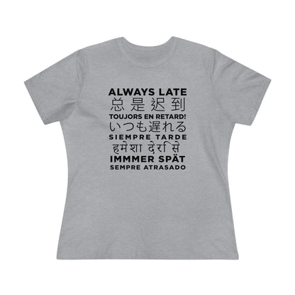 Always Late Women's Premium Tee