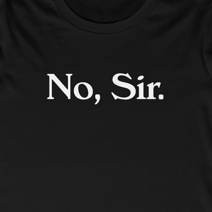 No, Sir Women's Favorite Tee