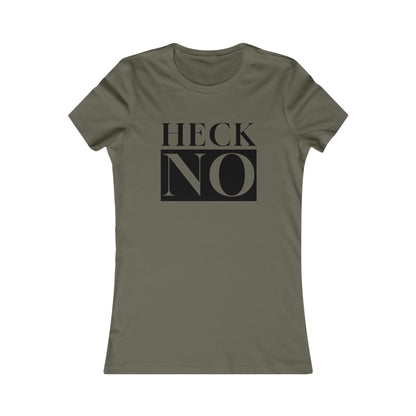 Heck NO Women's Favorite Tee