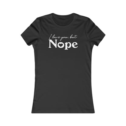 Nope Women's Favorite Tee