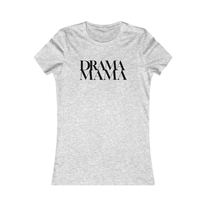 DramaMama Women's Favorite Tee