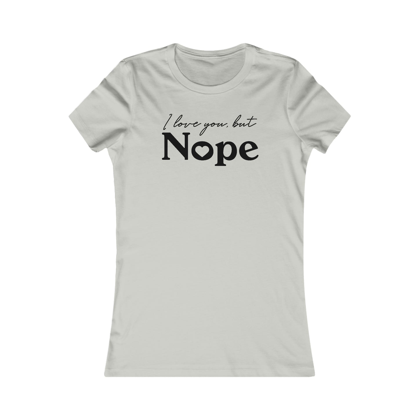 Nope Women's Favorite Tee