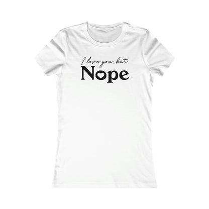 Nope Women's Favorite Tee