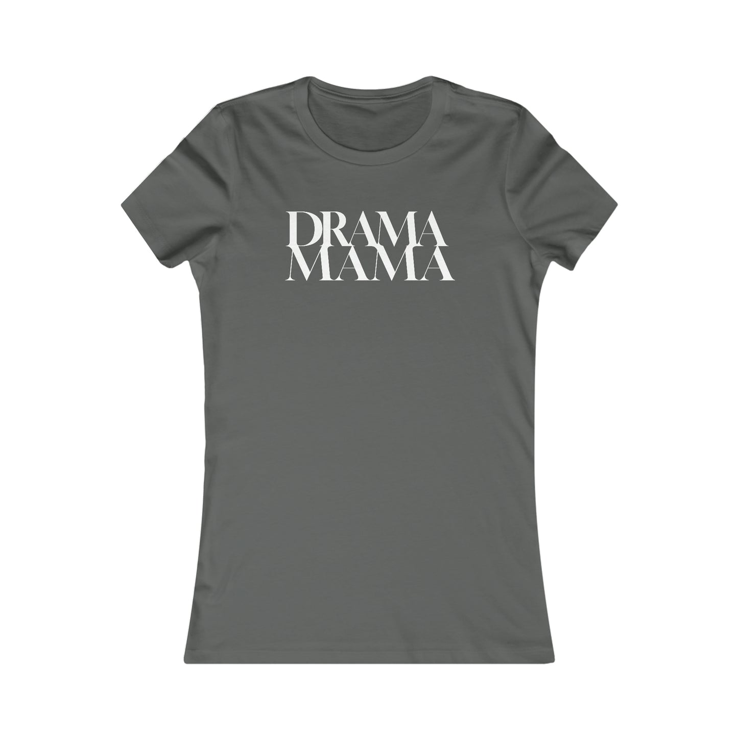 DramaMama Women's Favorite Tee