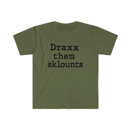 Draxx them sklounts Unisex Classic Tee