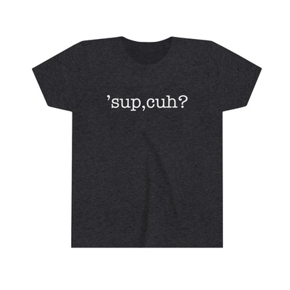 'sup,cuh? Kids Fine Jersey Tee