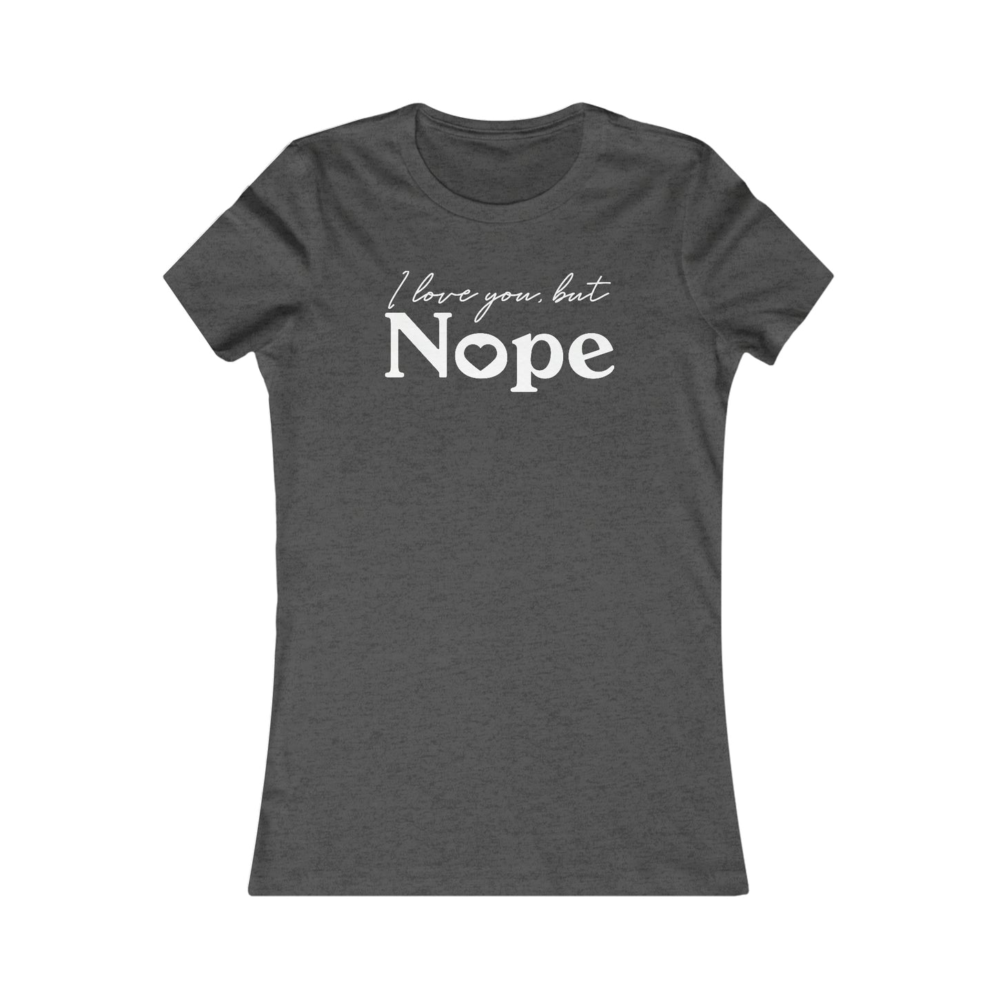 Nope Women's Favorite Tee