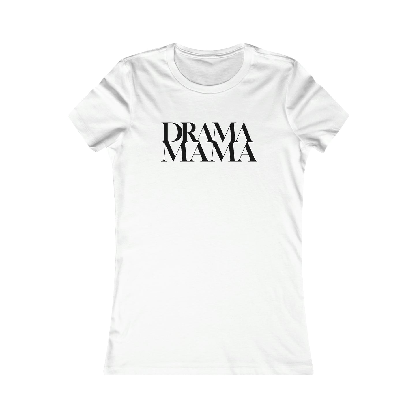 DramaMama Women's Favorite Tee