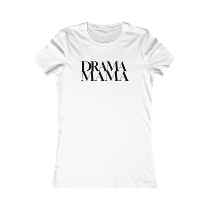 DramaMama Women's Favorite Tee