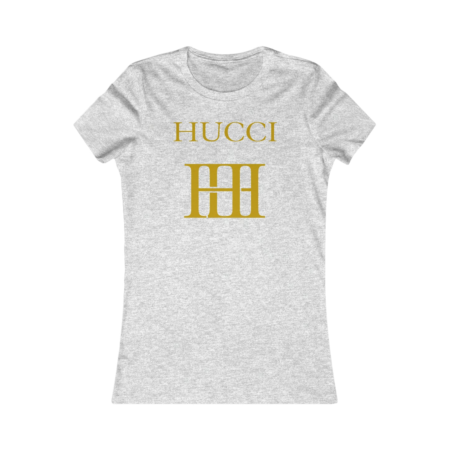 Hucci 1 color Women's Favorite Tee