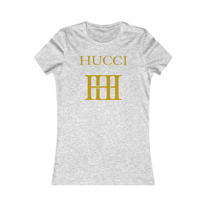 Hucci 1 color Women's Favorite Tee