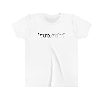 'sup,cuh? Kids Fine Jersey Tee