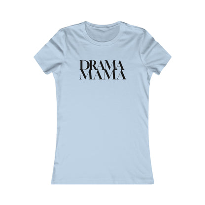 DramaMama Women's Favorite Tee