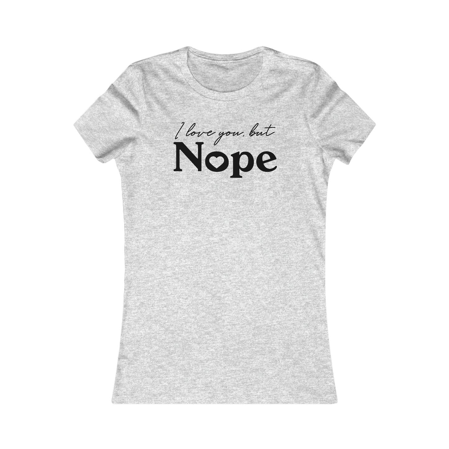 Nope Women's Favorite Tee